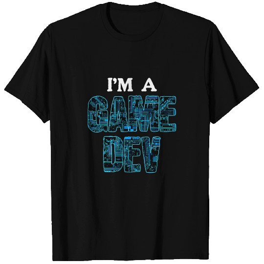 Im a Game Dev Computer Circuit Programming T-Shirts