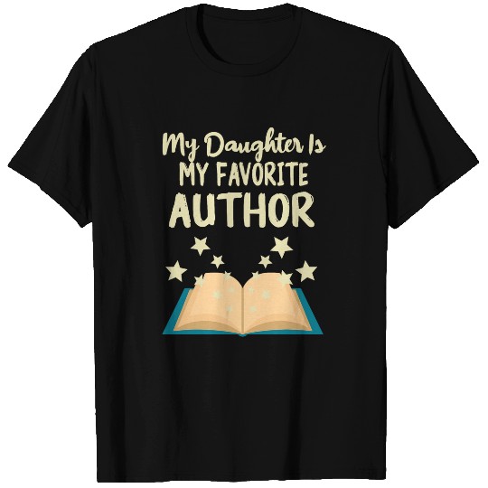 My Daughter Is My Favorite Author Book Writer Funny T-Shirts
