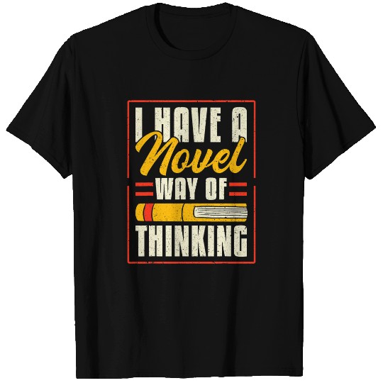 Reading Book Lover I Have A Novel Way Of Thinking T-Shirts