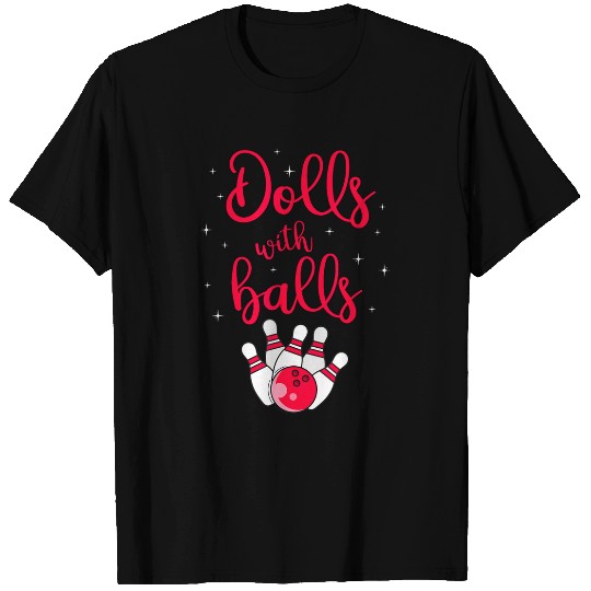 Dolls with Balls Bowling Funny T-Shirts