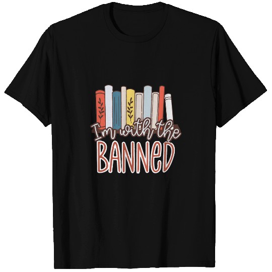 Im with The Banned Funny Book Readers I Read Banned Books 15 T-Shirts