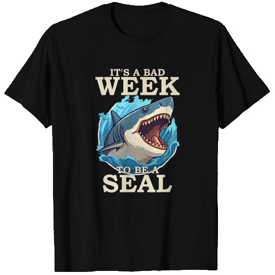Its A Bad Week To Be A Seals Shark Lovers T-Shirts