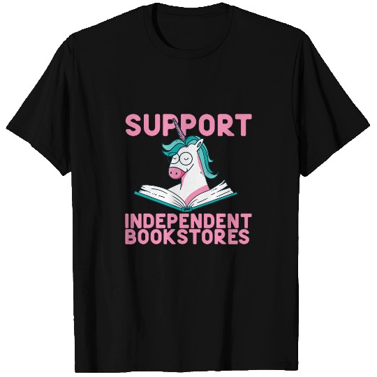 Support Independent Bookstores Book Lover Reading Nerd T-Shirts