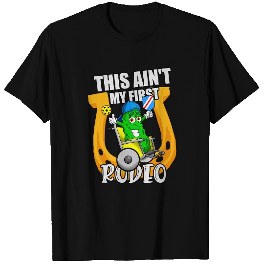 Funny Pickleball Saying Aint My First Rodeo 1 T-Shirts