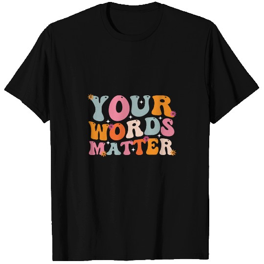 Your Words Matter Speech Therapy SLP Speech Pathologist T-Shirts