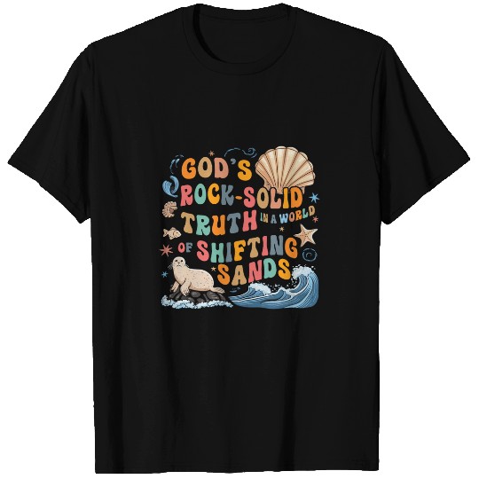 Gods Rock Solid Truth In A World Of Shifting Sands T-Shirts