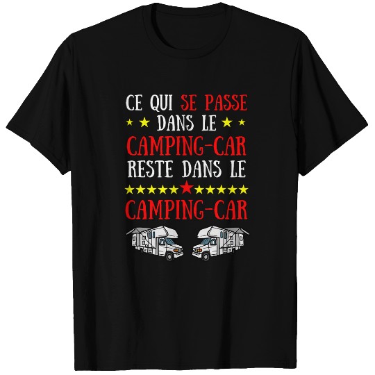 Ce Qui Se Passe Dans le Camping Car reste dans le Camping T-Shirts