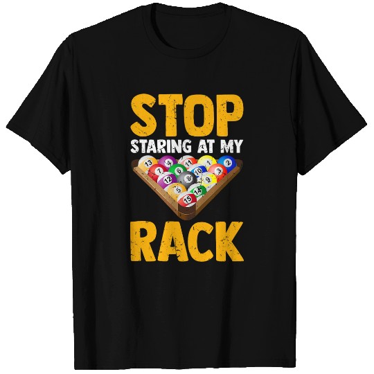 Pool Player Funny Billiard Stop Staring At My Rack Men T-Shirts