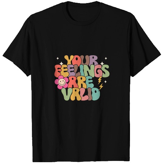 Your Feelings Are Valid Mental Health You Matter Therapist T-Shirts