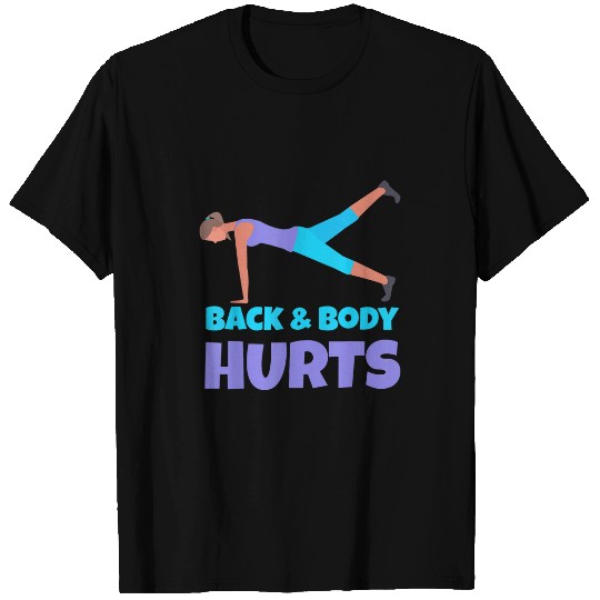 Back Body Hurts Yoga Exercise Gym Workout Funny Meme Quote T-Shirts