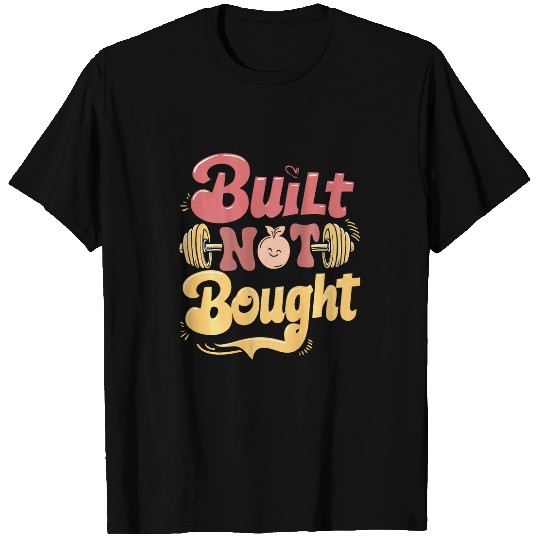 Built Not Bought Workout Pump Cover Gym Weightlifting T-Shirts