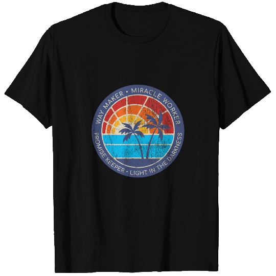 Way Maker Miracle Worker Promise Keeper Light in the Darknes T-Shirts