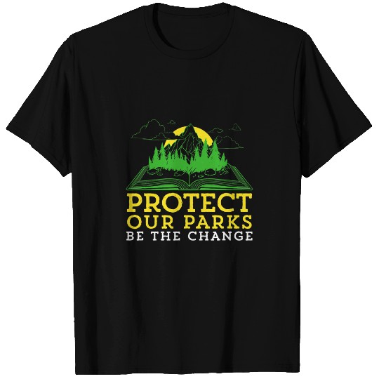 Protect Our Parks Be The Change Nature Book Environment T-Shirts