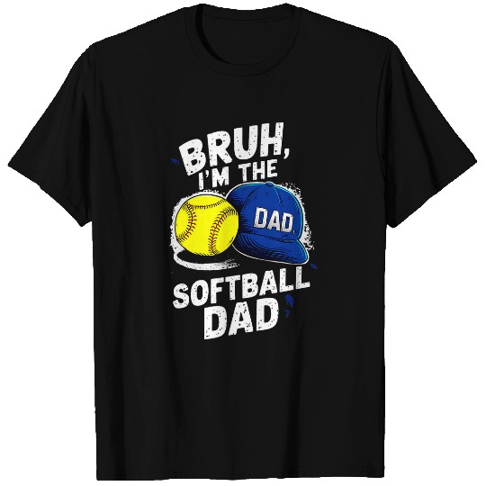 Bruh I m the Softball Dad Funny Softball Dad Cheerleading T-Shirts