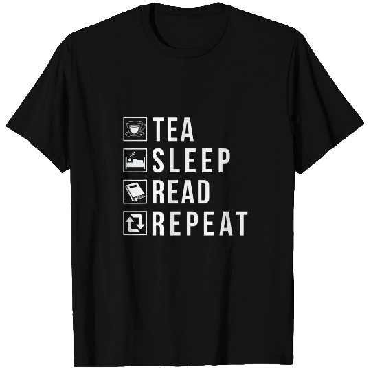 Tea Sleep Read Repeat Book Lover T-Shirts