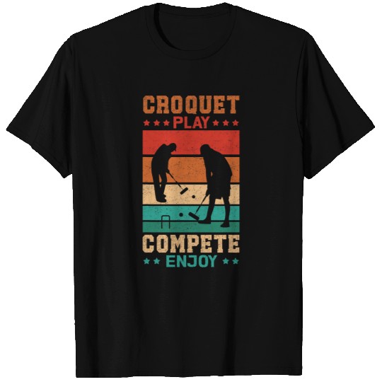 Croquet play compete enjoy Croquet T-Shirts