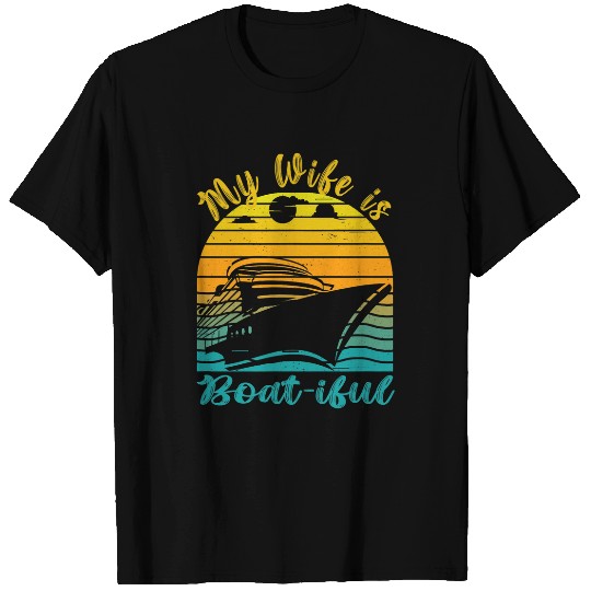 My Wife is Beautiful Boat Funny Family Cruise Vacation Trip T-Shirts