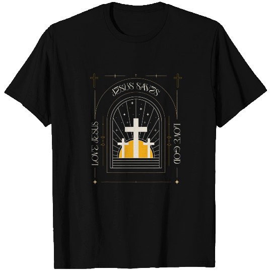 Jesus Saves Love Jesus Love God with Print of a Cross T-Shirts