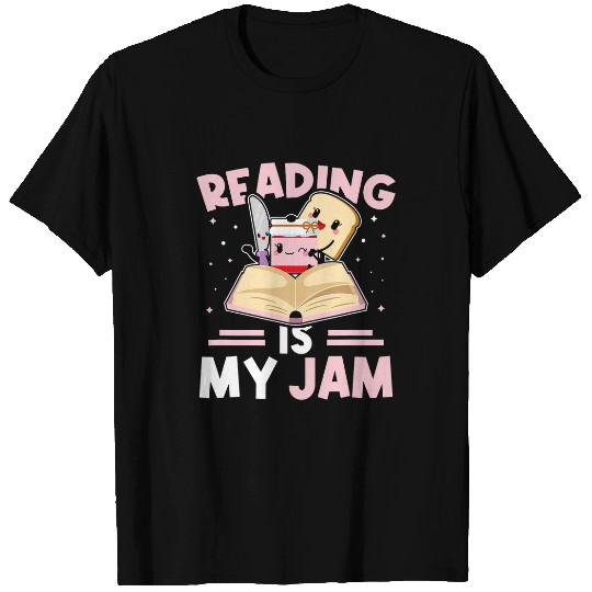 Reading Is My Jam Books Reading Book Reader Bookworm T-Shirts