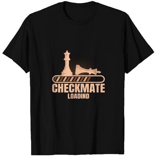 Checkmate Loading Chess Club Chess Lover Chess Player 1 T-Shirts