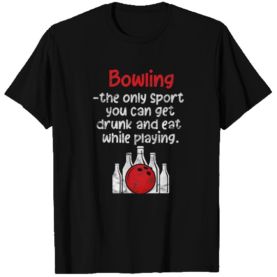 Bowling The Only Sport You Can Get Drunk Bowler Distressed T-Shirts