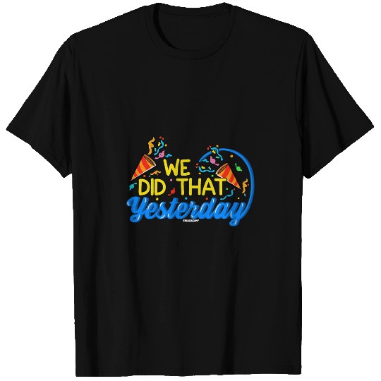 We Did That Yesterday Swagazon Employee Snarky Worker T-Shirts