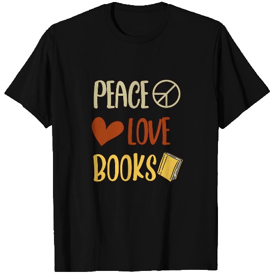 Peace Love Books Designs For Book Lovers T-Shirts