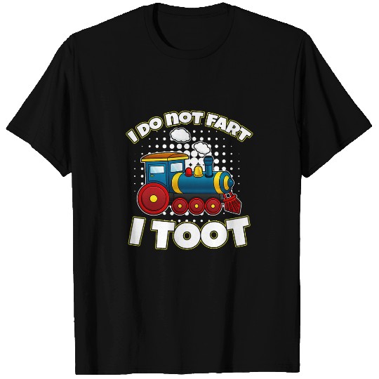 Do Not Fart I Toot Funny and Cute Train Enthusiasts Gift T-Shirts