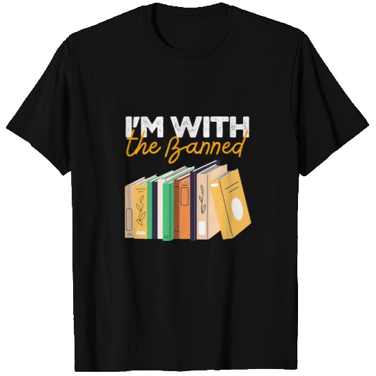 Im With The Banned Books Read Banned Books Book Lover T-Shirts