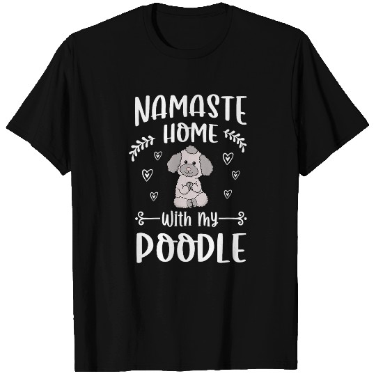 Poodle Yoga Positions Namaste homess Dog owner T-Shirts