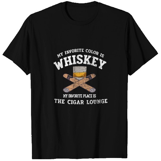 My Favorite Color is Whiskey and Cigar for Liquor Drinkers T-Shirts