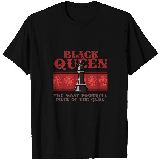 Chess and Black Queen The mostss powerful piece in the game T-Shirts