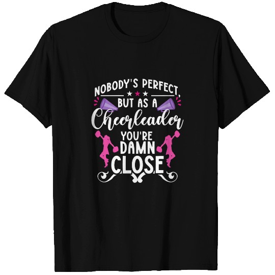 Cheerleading Nobody s perfect but as a cheerleader T-Shirts