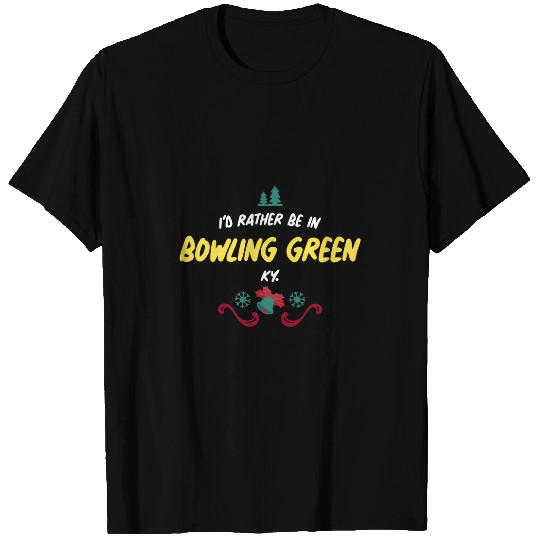Kentucky I D RATHER BE IN BOWLING GREEN For Christmas T-Shirts