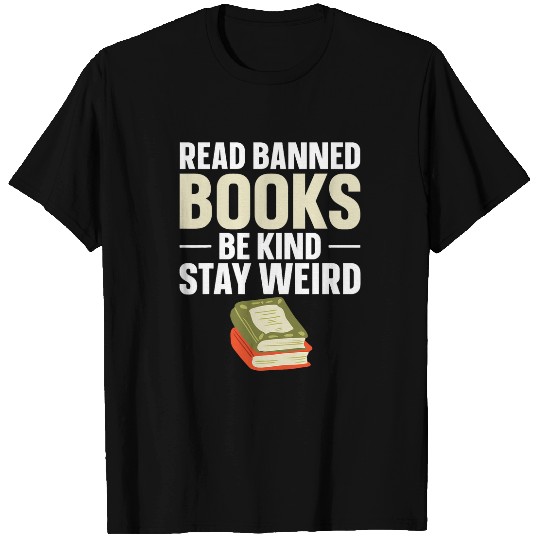 Read Banned Books Be Kind Stay Weird T-Shirts