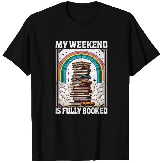 My Weekend Is Fully Booked Book Rainbow Reading Book Lover T-Shirts