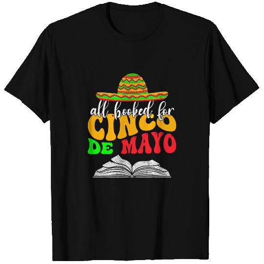 All Booked for Cinco De Mayo Teachers Book Lovers Librarian T-Shirts