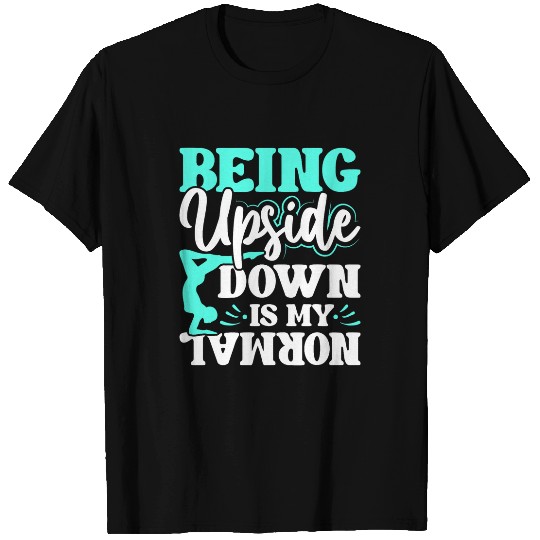 Being Upside Down Is My Normal Cheerleading Gymnast 1 T-Shirts