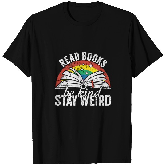 Read Books Be Kind Stay Weird Funny Book Lover vintages 2 T-Shirts