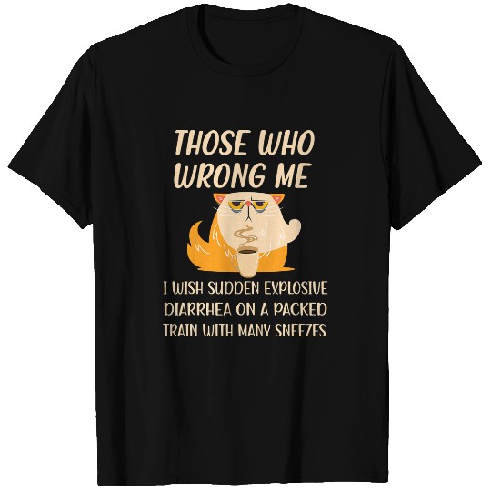 Cat coffee those who wrong me wish diarrhea on train funny T-Shirts