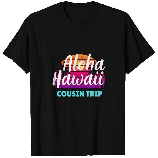 Aloha Hawaii Cousin Trip Summer Vacation Reunion 2024 T-Shirts