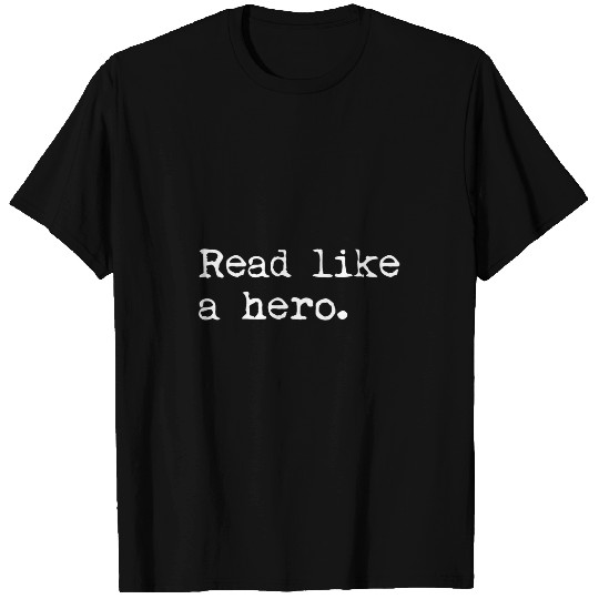 Read Like a Hero Superhero Reading Books Readers Teacher T-Shirts