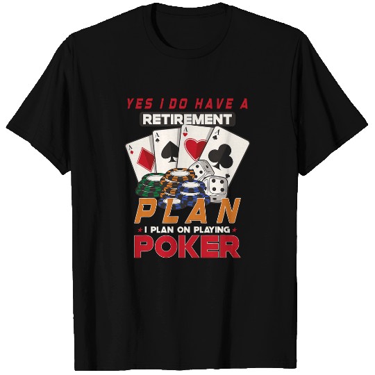 Pokers Casino Pokers Player Gambling Roulette Retiree 17 T-Shirts