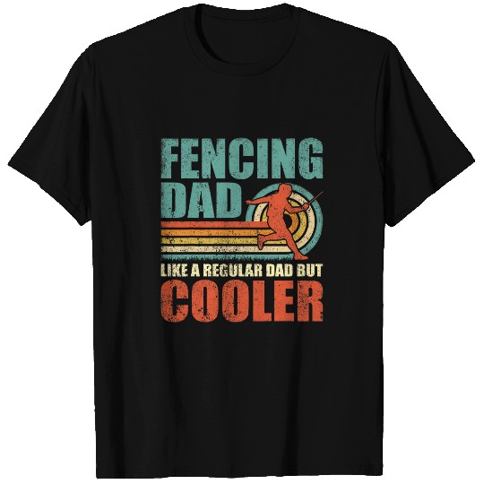 Mens Funny Fencing Dad Like A Regular Dad But Cooler Father s Day T-Shirts