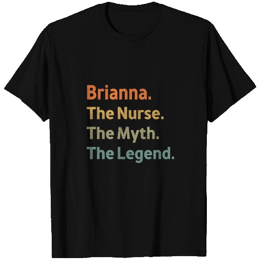 Brianna The nurses The Myth The Legend Funny vintagess Idea T-Shirts