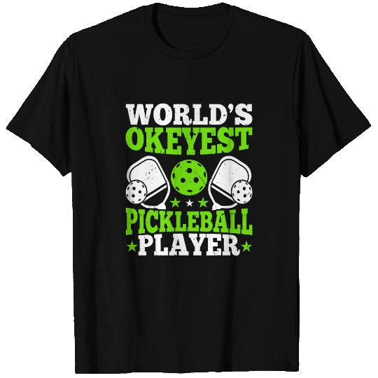 Pickleball Coachs Funny World Okayest Pickleball Player T-Shirts