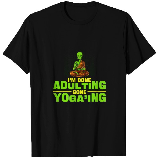 Im Done Adulting Gone Yoga Ing Meditation Exercise Yoga T-Shirts