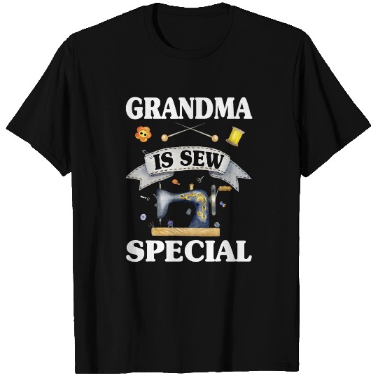 Grandma Is Sew Special Funny Sewing Mom And Grandma T-Shirts