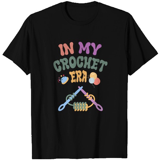 Groovy In My Crochet Era Crochet Grandma Mom Crocheting Yarn 1 T-Shirts