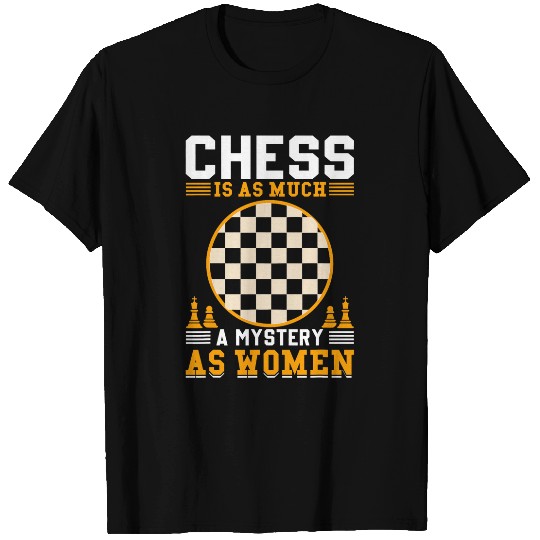 Chess Is As Much A Mystery As Women T-Shirts